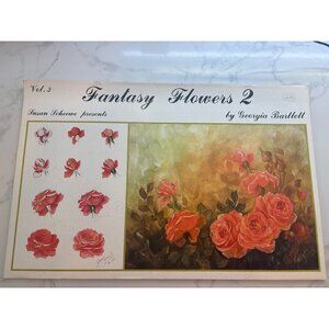 Fantasy Flowers 2 By Georgia Bartlett Painting Instruction Book
